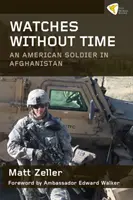 Hodinky bez času: Americký vojak v Afganistane - Watches Without Time: An American Soldier in Afghanistan