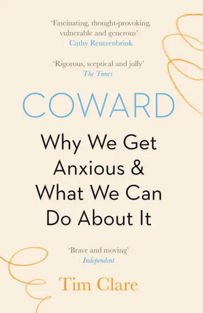 Zbabelosť - Prečo sme úzkostliví a čo s tým môžeme robiť - Coward - Why We Get Anxious & What We Can Do About It