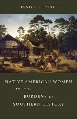Pôvodné americké ženy a bremeno južanských dejín - Native American Women and the Burdens of Southern History