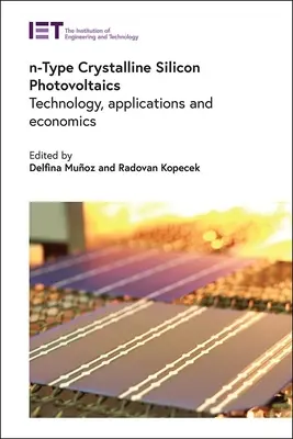 Fotovoltaika z kryštalického kremíka typu N: technológia, aplikácie a ekonomika - N-Type Crystalline Silicon Photovoltaics: Technology, Applications and Economics