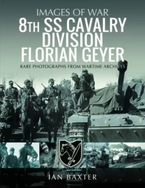 8. jazdecká divízia SS Florian Geyer: Vzácne fotografie z vojnových archívov - 8th SS Cavalry Division Florian Geyer: Rare Photographs from Wartime Archives