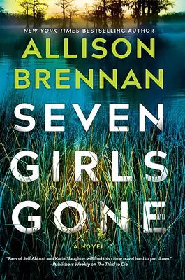 Sedem dievčat preč: strhujúci napínavý román - Seven Girls Gone: A Riveting Suspense Novel
