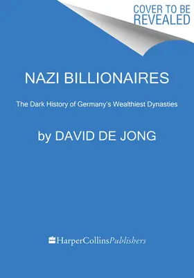 Nacistickí miliardári: Temná história najbohatších nemeckých dynastií - Nazi Billionaires: The Dark History of Germany's Wealthiest Dynasties
