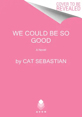 Mohli by sme byť takí dobrí - We Could Be So Good