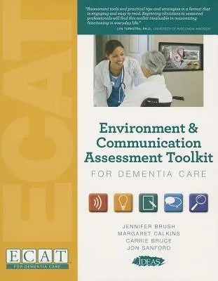 Súbor nástrojov na hodnotenie prostredia a komunikácie pre starostlivosť o osoby s demenciou (bez meračov) - Environment & Communication Assessment Toolkit for Dementia Care (without meters)