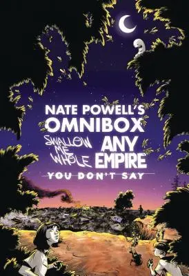 Nate Powell's Omnibox: Nepovedz to: poviedky Swallow Me Whole, Any Empire a You Don't Say - Nate Powell's Omnibox: Featuring Swallow Me Whole, Any Empire, & You Don't Say