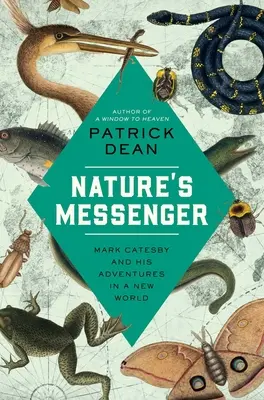 Posol prírody: Mark Catesby a jeho dobrodružstvá v novom svete - Nature's Messenger: Mark Catesby and His Adventures in a New World