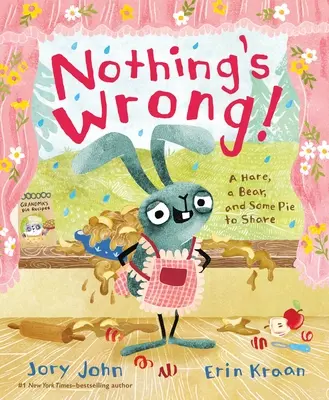 Nič sa nedeje! Zajac, medveď a koláč, o ktorý sa treba podeliť - Nothing's Wrong!: A Hare, a Bear, and Some Pie to Share
