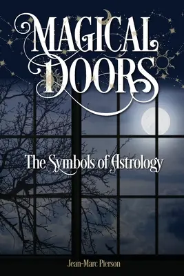 Magické dvere: Symboly astrológie - Magical Doors: The Symbols of Astrology
