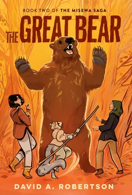 Veľký medveď: Sága o Misewe, kniha druhá - The Great Bear: The Misewa Saga, Book Two