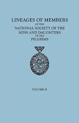 Rodokmene členov Národnej spoločnosti synov a dcér pútnikov, 1929-1952. v dvoch zväzkoch. II. zväzok - Lineages of Members of the National Society of the Sons and Daughters of the Pilgrims, 1929-1952. in Two Volumes. Volume II