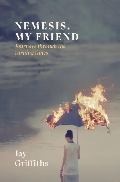Nemesis, môj priateľ - Cesty cez prelomové časy - Nemesis, My Friend - Journeys Through the Turning Times