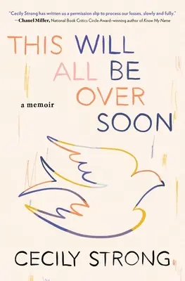 Toto všetko sa čoskoro skončí: A Memoir - This Will All Be Over Soon: A Memoir
