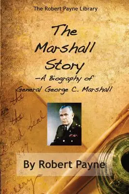 Marshallov príbeh, životopis generála Georgea C. Marshalla - The Marshall Story, A Biography of General George C. Marshall