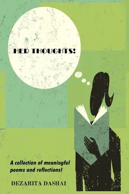 Jej myšlienky! Zbierka zmysluplných básní a úvah! - Her Thoughts! A collection of meaningful poems and reflections!