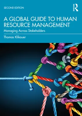 Globálny sprievodca riadením ľudských zdrojov: Manažment medzi zainteresovanými stranami - A Global Guide to Human Resource Management: Managing Across Stakeholders