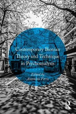 Súčasná bionovská teória a technika v psychoanalýze - Contemporary Bionian Theory and Technique in Psychoanalysis