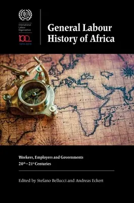 Všeobecné dejiny práce v Afrike: Pracujúci, zamestnávatelia a vlády, 20. - 21. storočie - General Labour History of Africa: Workers, Employers and Governments, 20th-21st Centuries
