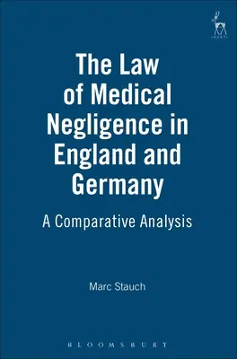 Právo lekárskej nedbanlivosti v Anglicku a Nemecku: Porovnávacia analýza - The Law of Medical Negligence in England and Germany: A Comparative Analysis