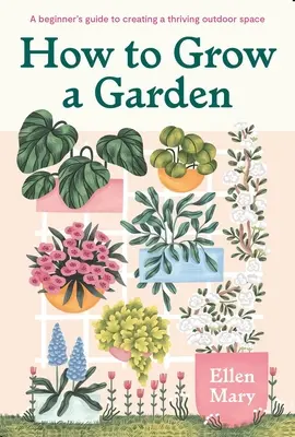 Ako pestovať záhradu: Príručka pre začiatočníkov, ako si vytvoriť prosperujúci vonkajší priestor - How to Grow a Garden: A Beginner's Guide to Creating a Thriving Outdoor Space