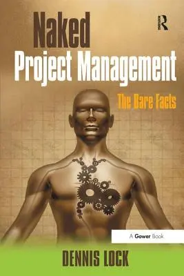 Nahý projektový manažment: Projektový projekt: holé fakty (The Bare Facts) - Naked Project Management: The Bare Facts