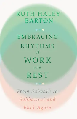 Prijímanie rytmov práce a odpočinku: Od soboty k voľnu a späť - Embracing Rhythms of Work and Rest: From Sabbath to Sabbatical and Back Again