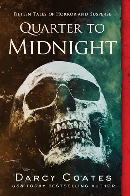 Štvrť na polnoc: Pätnásť príbehov plných hrôzy a napätia - Quarter to Midnight: Fifteen Tales of Horror and Suspense