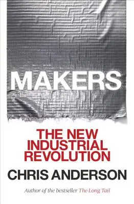 Tvorcovia: Nová priemyselná revolúcia - Makers: The New Industrial Revolution