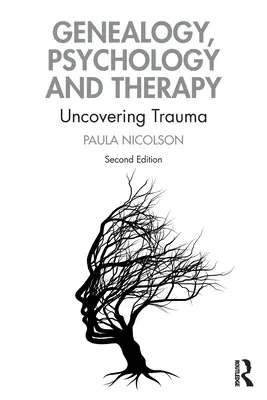 Genealógia, psychológia a terapia: Odhaľovanie traumy - Genealogy, Psychology and Therapy: Uncovering Trauma