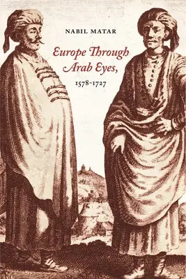 Európa arabskými očami, 1578-1727 - Europe Through Arab Eyes, 1578-1727