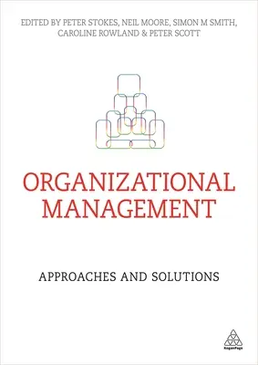 Organizačný manažment: Prístupy a riešenia - Organizational Management: Approaches and Solutions