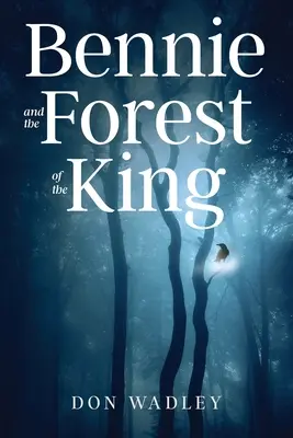 Bennie a kráľovský les - Bennie and the Forest of the King