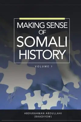Zmysel somálskych dejín: 1. zväzok - Making Sense of Somali History: Volume 1