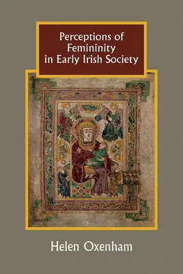 Vnímanie ženskosti v ranej írskej spoločnosti - Perceptions of Femininity in Early Irish Society