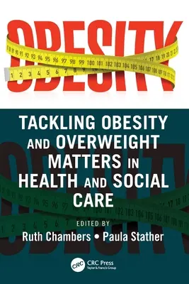 Riešenie problematiky obezity a nadváhy v zdravotníctve a sociálnej starostlivosti - Tackling Obesity and Overweight Matters in Health and Social Care