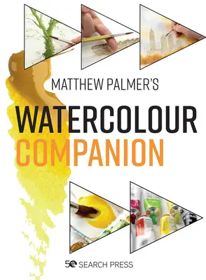 The Watercolour Companion: Techniky a tipy na zlepšenie maľby - The Watercolour Companion: Techniques & Tips to Improve Your Painting