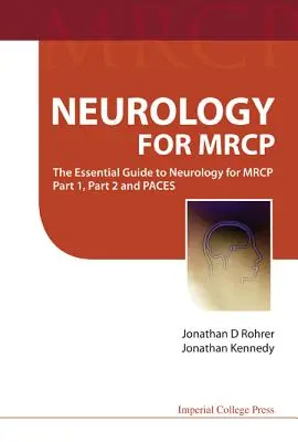 Neurológia pre Mrcp: Základná príručka neurológie pre MRCP 1. časť, 2. časť a Paces - Neurology for Mrcp: The Essential Guide to Neurology for MRCP Part 1, Part 2 and Paces