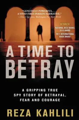 Čas zrady: Čas: čas na odchod: strhujúci skutočný špionážny príbeh o zrade, strachu a odvahe - A Time to Betray: A Gripping True Spy Story of Betrayal, Fear, and Courage