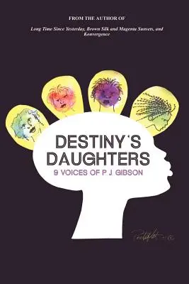 Dcéry osudu: Gibson: 9 hlasov P. J. Gibsona - Destiny's Daughters: 9 Voices of P.J. Gibson