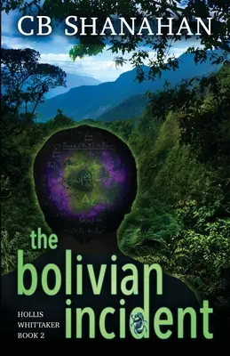 Bolívijský incident: Hollis Whittaker Kniha 2 - The Bolivian Incident: Hollis Whittaker Book 2