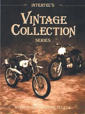 Séria Vintage Collection spoločnosti Intertec: Dvojtaktné motocykle - Intertec's Vintage Collection Series: Two-Stroke Motorcycles
