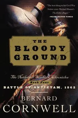 Krvavá zem: Kroniky Nathaniela Starbucka: Štvrtá kniha - Bloody Ground: The Nathaniel Starbuck Chronicles: Book Four