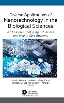 Rozmanité aplikácie nanotechnológií v biologických vedách: Základný nástroj v agropodnikaní a zdravotníctve - Diverse Applications of Nanotechnology in the Biological Sciences: An Essential Tool in Agri-Business and Health Care Systems