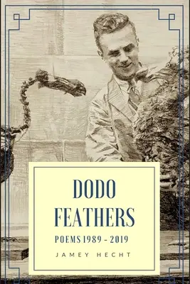 Dodo Feathers: Básne 1989-2019 - Dodo Feathers: Poems 1989-2019