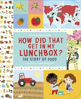Ako sa to dostalo do mojej krabice na obed? Príbeh o jedle: Čo to bolo v mojom boxe? - How Did That Get in My Lunchbox?: The Story of Food
