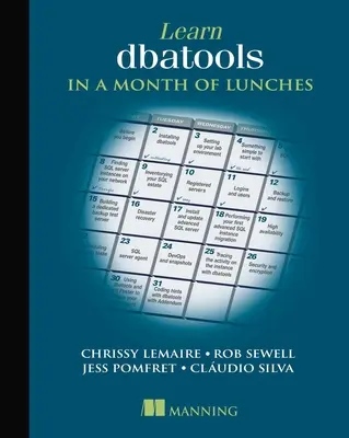 Naučte sa Dbatools za mesiac obedov: Automatizácia úloh servera SQL Server pomocou príkazov Powershell - Learn Dbatools in a Month of Lunches: Automating SQL Server Tasks with Powershell Commands