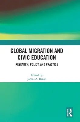 Globálna migrácia a občianske vzdelávanie: Výskum, politika a prax - Global Migration and Civic Education: Research, Policy, and Practice