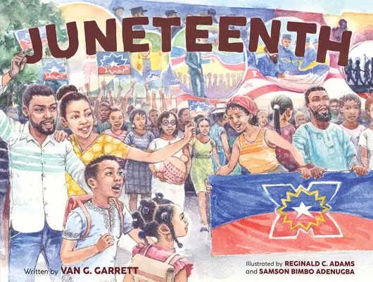 Juneteenth: Obrázková kniha pre deti oslavujúca černošskú radosť - Juneteenth: A Picture Book for Kids Celebrating Black Joy