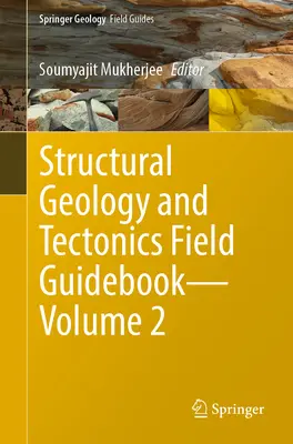 Terénna príručka o štruktúrnej geológii a tektonike - 2. zväzok - Structural Geology and Tectonics Field Guidebook--Volume 2