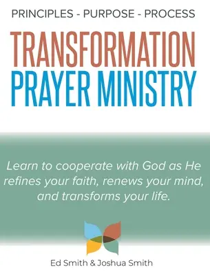 Princípy, účel a proces modlitebnej služby premeny - The Principles, Purpose, and Process of Transformation Prayer Ministry